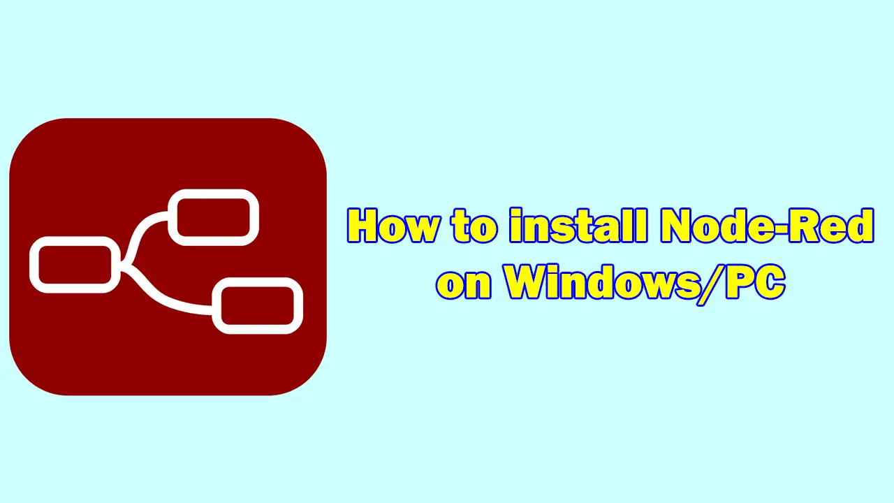 install Node-Red on Windows or PC - donskytech.com